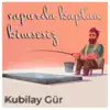 Kubilay Gür - Vapurda Kaptan Kimsesiz - Single